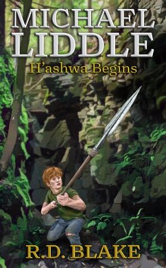 Michael Liddle: H'ashwa Begins (The Saga of Michael Liddle, #4) (eBook, ePUB) - Blake, R. D.