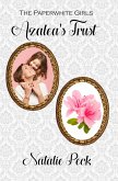 Azalea's Trust (The Paperwhite Girls, #1) (eBook, ePUB) Azalea's Trust (The Paperwhite Girls, #1) (eBook, ePUB)
