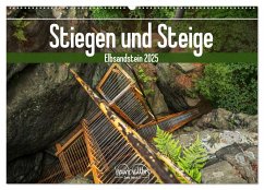 Stiegen und Steige - Elbsandstein (Wandkalender 2025 DIN A2 quer), CALVENDO Monatskalender
