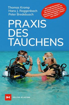 Praxis des Tauchens - Kromp, Thomas;Roggenbach, Hans J.;Peter Bredebusch c/o Verlag S. Naglschmid