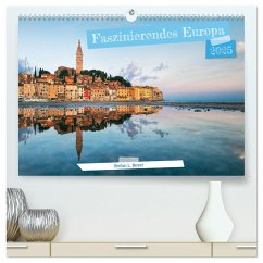 Faszinierendes Europa (hochwertiger Premium Wandkalender 2025 DIN A2 quer), Kunstdruck in Hochglanz - Calvendo;L. Beyer, Stefan
