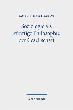 Soziologie als künftige Philosophie der Gesellschaft - Kristinsson, David G.