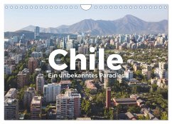 Chile - Ein unbekanntes Paradies. (Wandkalender 2025 DIN A4 quer), CALVENDO Monatskalender