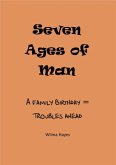 Seven Ages of Man - A Family Birthday = Troubles Ahead (Seven Novellas on the theme of Seven!, #2) (eBook, ePUB)