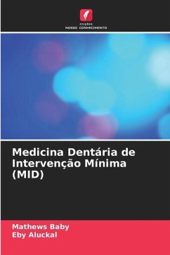 Medicina Dentária de Intervenção Mínima (MID) - Baby, Mathews;Aluckal, Eby