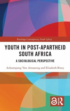 Youth in Post-Apartheid South Africa - Amoateng, Acheampong Yaw; Biney, Elizabeth