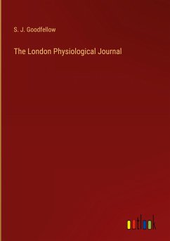 The London Physiological Journal - Goodfellow, S. J.