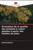 Évaluation de la qualité des produits à valeur ajoutée à partir des feuilles de pilon