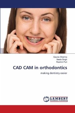 CAD CAM in orthodontics - Sharma, Gaurav;Singh, Neeta;Puri, Rashmi