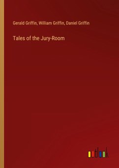 Tales of the Jury-Room - Griffin, Gerald; Griffin, William; Griffin, Daniel