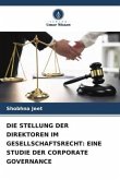 DIE STELLUNG DER DIREKTOREN IM GESELLSCHAFTSRECHT: EINE STUDIE DER CORPORATE GOVERNANCE