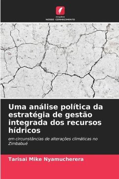 Uma análise política da estratégia de gestão integrada dos recursos hídricos - Nyamucherera, Tarisai Mike