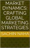 Market Dynamics: Crafting Global Marketing Strategies (eBook, ePUB)