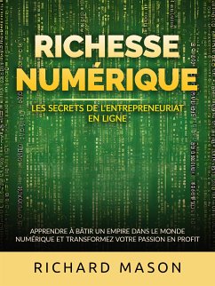 Richesse numérique - Les secrets de l'entrepreneuriat en ligne (Traduit) (eBook, ePUB) - Mason, Richard