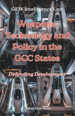 Weapons, Technology and Policy in the GCC States - Karoui, Hichem; Unit, Gew Intelligence