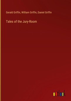 Tales of the Jury-Room - Griffin, Gerald; Griffin, William; Griffin, Daniel