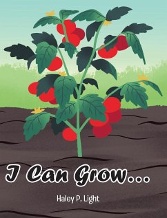 I Can Grow... - Light, Haley P.