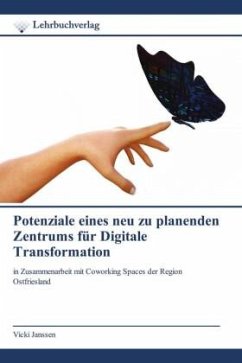 Potenziale eines neu zu planenden Zentrums für Digitale Transformation - Janssen, Vicki