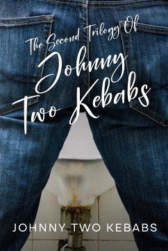 The Second Trilogy Of Johnny Two Kebabs (eBook, ePUB) - Two Kebabs, Johnny