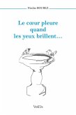 Le coeur pleure quand les yeux brillent... (eBook, ePUB)