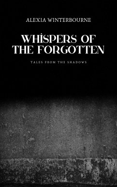 Whispers of the Forgotten (eBook, ePUB) - Winterbourne, Alexia