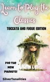Learn to Play the Classics Toccata and Fugue Edition (fixed-layout eBook, ePUB)
