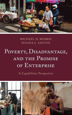 Poverty, Disadvantage, and the Promise of Enterprise - Morris, Michael H.; Santos, Susana C.