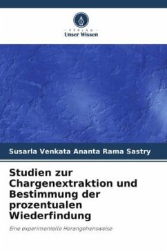 Studien zur Chargenextraktion und Bestimmung der prozentualen Wiederfindung - Sastry, Susarla Venkata Ananta Rama