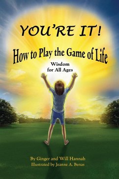 You're It! How to Play the Game of Life - Hannah, Ginger; Hannah, Will