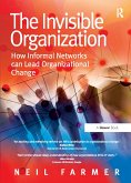 The Invisible Organization The Invisible Organization