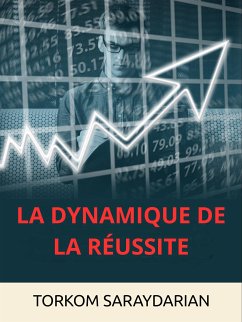 La dynamique de la Réussite (Traduit) (eBook, ePUB) - Saraydarian, Torkom