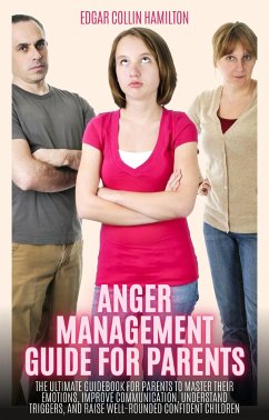 Anger Management Guide for Parents (eBook, ePUB) - Collin Hamilton, Edgar