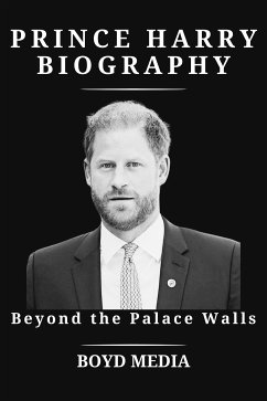 PRINCE HARRY BIOGRAPHY (eBook, ePUB) - MEDIA, BOYD