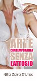 Arte contemporanea senza lattosio (eBook, ePUB)