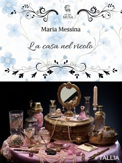 La casa nel vicolo (eBook, ePUB) - Messina, Maria