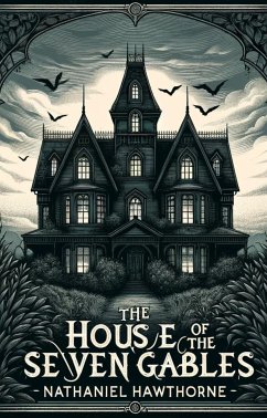 The House Of The Seven Gables(Illustrated) (eBook, ePUB) - Hawthorne, Nathaniel