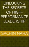Unlocking the Secrets of High-Performance Leadership (eBook, ePUB)