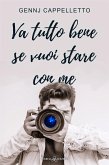 Va tutto bene se vuoi stare con me (eBook, ePUB)