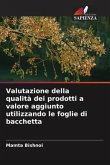 Valutazione della qualità dei prodotti a valore aggiunto utilizzando le foglie di bacchetta