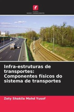 Infra-estruturas de transportes: Componentes físicos do sistema de transportes - Mohd Yusof, Zety Shakila