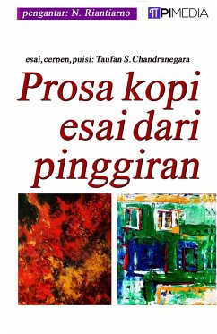 Prosa Kopi Esai dari Pinggiran - Chandranegara, Taufan S.