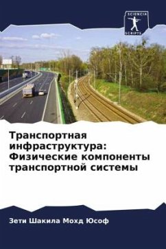 Transportnaq infrastruktura: Fizicheskie komponenty transportnoj sistemy - Mohd Jusof, Zeti Shakila