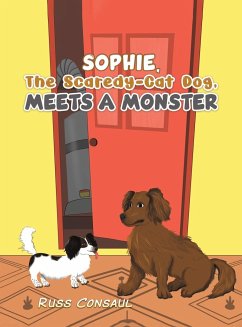 Sophie, The Scaredy-Cat Dog, Meets a Monster - Consaul, Russ