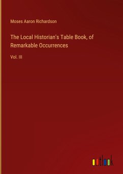 The Local Historian's Table Book, of Remarkable Occurrences