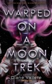 Warped on a Moon Trek