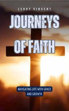 Journeys of Faith (eBook, ePUB) - Vincent, Leroy