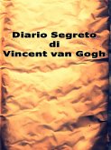 Diario Segreto di Vincent van Gogh (eBook, ePUB)