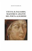 Cecco, il falsario, maestro e amante del poeta Alighieri (eBook, PDF)