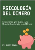 Psicología del Dinero: Entendiendo y Cultivando una Relación Equilibrada con el Dinero (eBook, ePUB)