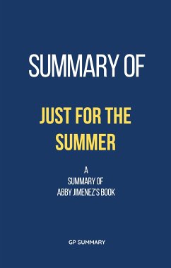 Summary of Just for the Summer by Abby Jimenez (eBook, ePUB) - SUMMARY, GP